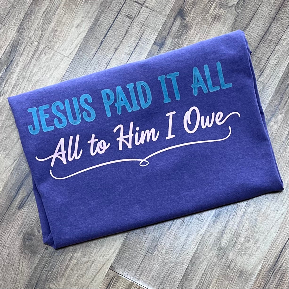 Jesus Paid it All Short Sleeve