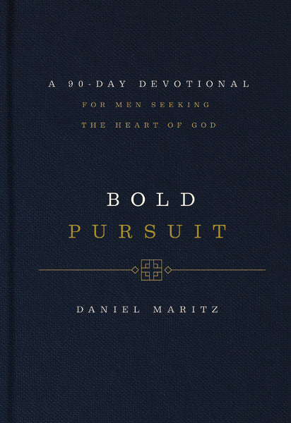 Bold Pursuit-A 90-Day Devotional for Men Seeking The Heart Of God