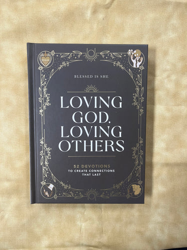 Loving God, Loving Others