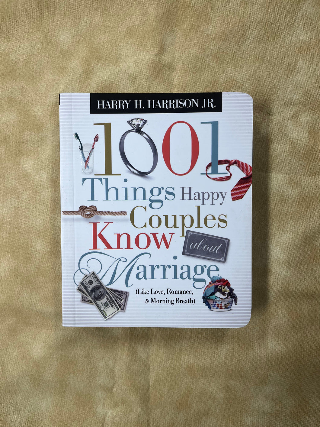 1,001 Things Happy Couples know about Marriage
