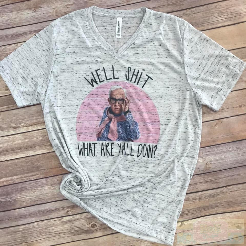 Well Sh*t What are y'all doin? Leslie J V-neck marble tee