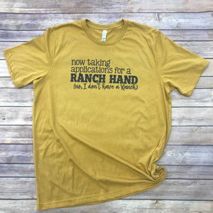 Now Taking Applications For A Ranch Hand Short Sleeve Tee