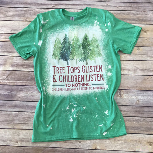 Trees Glisten, Children Don't Listen Christmas Short Sleeve Bleached T-Shirt