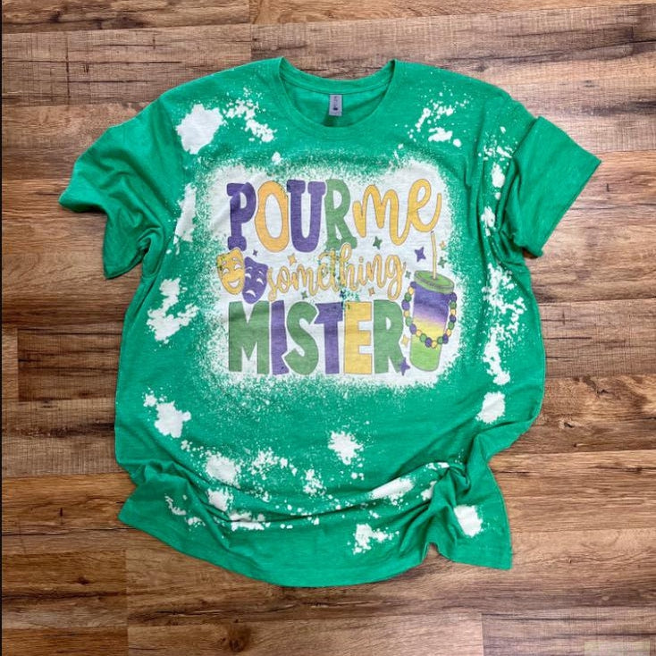 Pour Me Something Mister Mardi Gras Bleached Tee